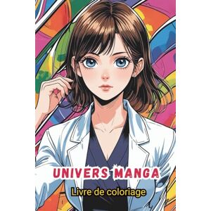 Art, Sol Livre de coloriage Univers manga: 50 illustrations de héros et héroïnes inspirés des mangas, des dessins animés. Activité antistress et créative pour ... l’univers japonais (Les Univers de Sol Art) Art, Sol Livre de coloriage Univers manga: 50 illustrations de héros et héroïnes inspirés des mangas, des dessins animés. Activité antistress et créative pour ... l’univers japonais (Les Univers de Sol Art)