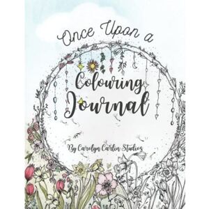 Carlin, Carolyn Once Upon a Journal: Your Colour Therapy Journal Carlin, Carolyn Once Upon a Journal: Your Colour Therapy Journal