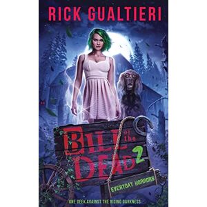 Gualtieri, Rick Everyday Horrors: A Horror Comedy: 2 (Bill of the Dead) Gualtieri, Rick Everyday Horrors: A Horror Comedy: 2 (Bill of the Dead)