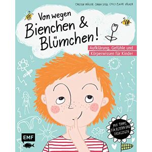 Müller, Carsten Von wegen Bienchen und Blümchen! Aufklärung, Gefühle und Körperwissen für Kinder ab 5: Mit Tipps für Eltern und Fachkräfte Müller, Carsten Von wegen Bienchen und Blümchen! Aufklärung, Gefühle und Körperwissen für Kinder ab 5: Mit Tipps für Eltern und Fachkräfte
