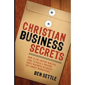 Settle, Ben Christian Business Secrets Settle, Ben Christian Business Secrets