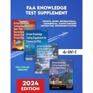 U.S. Department of Transportation FAA Knowledge Test Supplement 4-in-1 Color Edition: Includes Private, Sport, Recreational, Commercial, Flight/Ground Instructor, Instrument Rating U.S. Department of Transportation FAA Knowledge Test Supplement 4-in-1 Color Edition: Includes Private, Sport, Recreational, Commercial, Flight/Ground Instructor, Instrument Rating