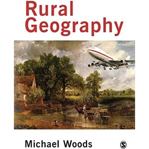Woods, Michael Rural Geography: Processes, Responses and Experiences in Rural Restructuring Woods, Michael Rural Geography: Processes, Responses and Experiences in Rural Restructuring