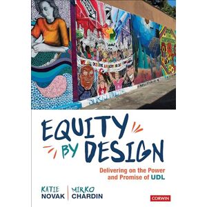 Chardin, Mirko Equity by Design: Delivering on the Power and Promise of UDL Chardin, Mirko Equity by Design: Delivering on the Power and Promise of UDL