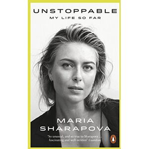 Sharapova, Maria Unstoppable: My Life So Far Sharapova, Maria Unstoppable: My Life So Far