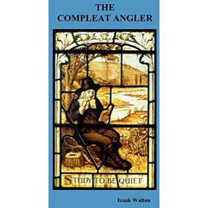 Walton, Izaak The Compleat Angler Walton, Izaak The Compleat Angler