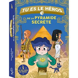 Balpe, Anne-Gaëlle Tu es le héros de la pyramide secrète Balpe, Anne-Gaëlle Tu es le héros de la pyramide secrète