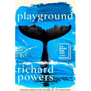 Powers, Richard Playground: Longlisted for The Booker Prize 2024 Powers, Richard Playground: Longlisted for The Booker Prize 2024