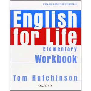 Hutchinson, Tom English for Life: Elementary: Workbook without Key: General English four-skills course for adults Hutchinson, Tom English for Life: Elementary: Workbook without Key: General English four-skills course for adults