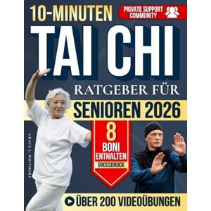 Whitmore, Grace L. 10-Minuten-Tai-Chi-Ratgeber für Senioren: Sanfte Übungen mit großer Schrift und Videos, um steife Gelenke zu lockern, Balance zurückzugewinnen und sicher zu gehen – auch nach Jahren ohne Bewegung Whitmore, Grace L. 10-Minuten-Tai-Chi-Ratgeber für Senioren: Sanfte Übungen mit großer Schrift und Videos, um steife Gelenke zu lockern, Balance zurückzugewinnen und sicher zu gehen – auch nach Jahren ohne Bewegung