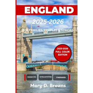 Browns, Mary D. England Travel Guide 2025-2026: Historic Sites, National Parks, Maps and Local Experiences for Families, Couples & Solo Travelers (Full-Color Edition) (Mary D. Browns Guidebooks) Browns, Mary D. England Travel Guide 2025-2026: Historic Sites, National Parks, Maps and Local Experiences for Families, Couples & Solo Travelers (Full-Color Edition) (Mary D. Browns Guidebooks)
