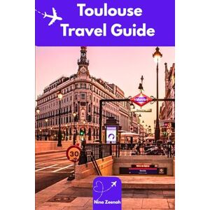 Zeenah, Nina Toulouse Travel Guide: Insider Secrets to Exploring the Pink City, Savoring Occitan Culture, and Navigating South France Like a Local in 2025 Zeenah, Nina Toulouse Travel Guide: Insider Secrets to Exploring the Pink City, Savoring Occitan Culture, and Navigating South France Like a Local in 2025