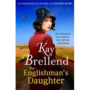 Brellend, Kay The Englishman's Daughter: A captivating, heartbreaking WW2 novel Brellend, Kay The Englishman's Daughter: A captivating, heartbreaking WW2 novel