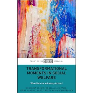 Brewis, Georgina Transformational Moments in Social Welfare: What Role for Voluntary Action? Brewis, Georgina Transformational Moments in Social Welfare: What Role for Voluntary Action?