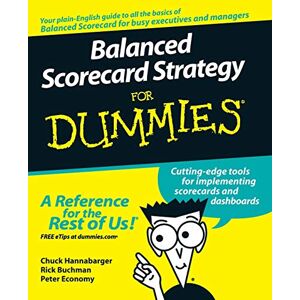 Hannabarger, Charles Balanced Scorecard Strategy For Dummies Hannabarger, Charles Balanced Scorecard Strategy For Dummies