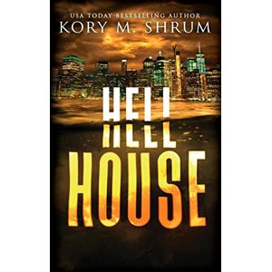 Shrum, Kory M. Hell House: A Lou Thorne Thriller (Shadows in the Water Series) Shrum, Kory M. Hell House: A Lou Thorne Thriller (Shadows in the Water Series)