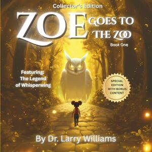 Williams, Dr. Larry L. Zoe Goes to the Zoo Collector's Edition Williams, Dr. Larry L. Zoe Goes to the Zoo Collector's Edition