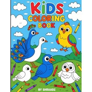 M, Shraadz Little Birdies: A Fun Bird Coloring Book for Kids Ages 3–6 M, Shraadz Little Birdies: A Fun Bird Coloring Book for Kids Ages 3–6