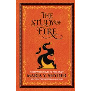 Snyder, Maria V. The Study of Fire (The Study Chronicles: Valek's Adventures) Snyder, Maria V. The Study of Fire (The Study Chronicles: Valek's Adventures)