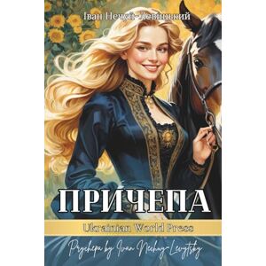 Nechuy‑Levytsky, Ivan Причепа. Повість. Prychepa by Ivan Nechuy‑Levytsky: Ukrainian books for adults Nechuy‑Levytsky, Ivan Причепа. Повість. Prychepa by Ivan Nechuy‑Levytsky: Ukrainian books for adults