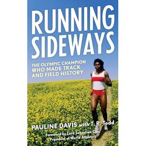 Rowman & Littlefield Publishers Running Sideways: The Olympic Champion Who Made Track and Field History Rowman & Littlefield Publishers Running Sideways: The Olympic Champion Who Made Track and Field History
