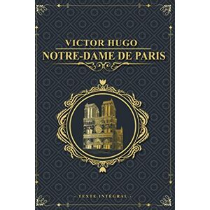 Hugo Boss Notre-Dame de Paris Victor Hugo Texte intégral: Édition illustrée Clopin Trouillefou Claude Frollo le bossu de notre dame & La Esmeralda 578 pages Format 15,24 cm x 22,86 cm Hugo Boss Notre-Dame de Paris Victor Hugo Texte intégral: Édition illustrée Clopin Trouillefou Claude Frollo le bossu de notre dame & La Esmeralda 578 pages Format 15,24 cm x 22,86 cm