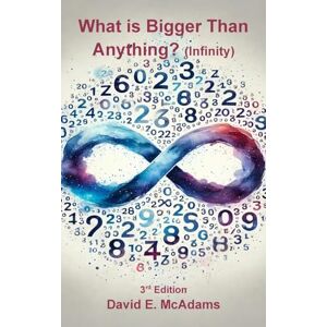 McAdams, David E What is Bigger Than Anything?: Infinity (Math Books for Children) McAdams, David E What is Bigger Than Anything?: Infinity (Math Books for Children)