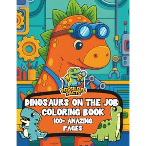 Chamberlain, Zander 100+ Dinosaurs on the Job Coloring Pages for All Ages: A coloring book filled with cute dinosaurs in workplace scenes including T Rex , Stegosaurus , Spinosaurus , Velociraptors and more Chamberlain, Zander 100+ Dinosaurs on the Job Coloring Pages for All Ages: A coloring book filled with cute dinosaurs in workplace scenes including T Rex , Stegosaurus , Spinosaurus , Velociraptors and more