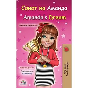 Admont, Shelley Amanda's Dream (Macedonian English Bilingual Book for Kids) (Macedonian English Bilingual Collection) Admont, Shelley Amanda's Dream (Macedonian English Bilingual Book for Kids) (Macedonian English Bilingual Collection)