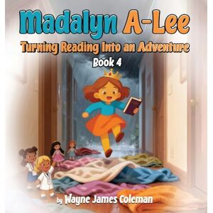 James Coleman, Wayne Madalyn A-Lee Turning Reading Into an Adventure: 4 (The A-Lee Kids) James Coleman, Wayne Madalyn A-Lee Turning Reading Into an Adventure: 4 (The A-Lee Kids)