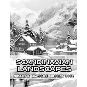 Rowse, Naomi Scandinavian Landscapes Nostalgia Grayscale Coloring Book: Explore 38 Calm and Timeless Views. A Soft-Shaded Coloring Escape into Nordic Nature, ... ... Coloring Book Collection by Naomi Rowse) Rowse, Naomi Scandinavian Landscapes Nostalgia Grayscale Coloring Book: Explore 38 Calm and Timeless Views. A Soft-Shaded Coloring Escape into Nordic Nature, ... ... Coloring Book Collection by Naomi Rowse)