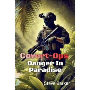 Barker Danger In Paradise: 1 (Covert Ops) Barker Danger In Paradise: 1 (Covert Ops)