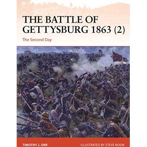 Timothy Orr The Battle of Gettysburg 1863 (2): The Second Day: 391 (Campaign) Timothy Orr The Battle of Gettysburg 1863 (2): The Second Day: 391 (Campaign)