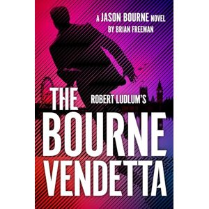 Freeman, Brian Robert Ludlum's ™ The Bourne Vendetta (Jason Bourne) Freeman, Brian Robert Ludlum's ™ The Bourne Vendetta (Jason Bourne)