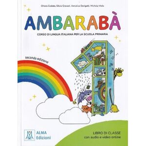 Codato, Chiara Ambarabà 1 libro di classe + online audio + video seconda edizione Codato, Chiara Ambarabà 1 libro di classe + online audio + video seconda edizione