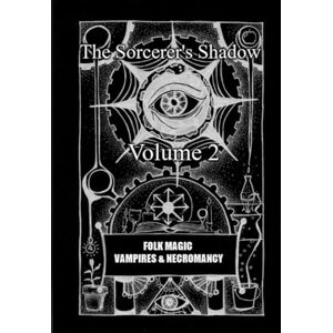 Guild, The Sorcerer's The Sorcerer's Shadow Volume 2: Folk Magic, Vampires & Necromancy Guild, The Sorcerer's The Sorcerer's Shadow Volume 2: Folk Magic, Vampires & Necromancy