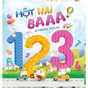 Pham Mot Hai Baaa: a Vietnamese-English bilingual children's book: A counting book for baby, toddlers, children & kids Pham Mot Hai Baaa: a Vietnamese-English bilingual children's book: A counting book for baby, toddlers, children & kids