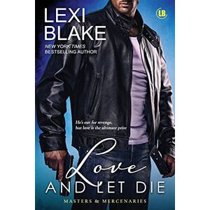Blake, Lexi Love and Let Die: Volume 5 (Masters and Mercenaries) Blake, Lexi Love and Let Die: Volume 5 (Masters and Mercenaries)