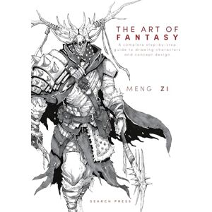 Zi, Meng The Art of Fantasy: A complete step-by-step guide to drawing characters and concept design Zi, Meng The Art of Fantasy: A complete step-by-step guide to drawing characters and concept design