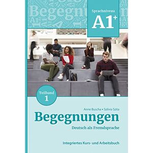 Buscha, Anne Begegnungen in Teilbanden: Kurs- und Ubungsbuch A1+ Teil 1 Buscha, Anne Begegnungen in Teilbanden: Kurs- und Ubungsbuch A1+ Teil 1
