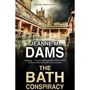 Dams, Jeanne M. The Bath Conspiracy: 24 (A Dorothy Martin Mystery) Dams, Jeanne M. The Bath Conspiracy: 24 (A Dorothy Martin Mystery)