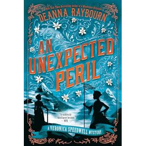 Raybourn, Deanna An Unexpected Peril: A Veronica Speedwell Mystery #6 Raybourn, Deanna An Unexpected Peril: A Veronica Speedwell Mystery #6