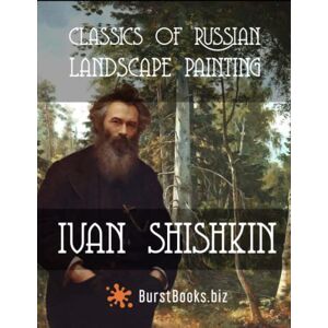 Books, Burst Classics of Russian Landscape Painting Ivan Shishkin Books, Burst Classics of Russian Landscape Painting Ivan Shishkin