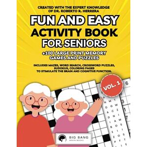 Big Bang Brain Books Fun and Easy Activity Book for Seniors. Made for Alzheimer and Dementia’s patients: +100 Large Print Memory Games and Puzzles. Includes Mazes, Word ... Made for Alzheimer and Dementia’s patients) Big Bang Brain Books Fun and Easy Activity Book for Seniors. Made for Alzheimer and Dementia’s patients: +100 Large Print Memory Games and Puzzles. Includes Mazes, Word ... Made for Alzheimer and Dementia’s patients)