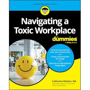 Mattice, Catherine Navigating a Toxic Workplace For Dummies (For Dummies (Business & Personal Finance)) Mattice, Catherine Navigating a Toxic Workplace For Dummies (For Dummies (Business & Personal Finance))