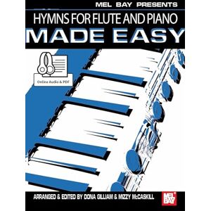 Gilliam, Dona Hymns for Flute and Piano Made Easy: Includes Online Audio Gilliam, Dona Hymns for Flute and Piano Made Easy: Includes Online Audio