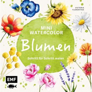 Wißmann, Victoria Florentina Mini Watercolor Blumen: Bezaubernde Blüten Schritt für Schritt in Aquarell malen Mit allen Grundlagen und Vorzeichnungen von Gänseblümchen über Sonnenblume bis zu Vergissmeinnicht und Hortensie Wißmann, Victoria Florentina Mini Watercolor Blumen: Bezaubernde Blüten Schritt für Schritt in Aquarell malen Mit allen Grundlagen und Vorzeichnungen von Gänseblümchen über Sonnenblume bis zu Vergissmeinnicht und Hortensie