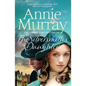 Murray, Annie The Silversmith's Daughter: 2 (Birmingham Jewellery Quarter, 2) Murray, Annie The Silversmith's Daughter: 2 (Birmingham Jewellery Quarter, 2)
