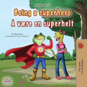 Shmuilov, Liz Being a Superhero (English Norwegian Bilingual Children's Book) (English Norwegian Bilingual Collection) Shmuilov, Liz Being a Superhero (English Norwegian Bilingual Children's Book) (English Norwegian Bilingual Collection)
