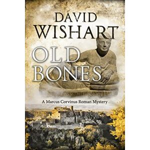 Wishart, Mr David Old Bones: Volume 5 (Marcus Corvinus) Wishart, Mr David Old Bones: Volume 5 (Marcus Corvinus)